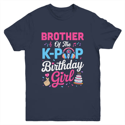 Brother Of The K-Pop Birthday Girl Korean Music Family Youth Shirt | teecentury