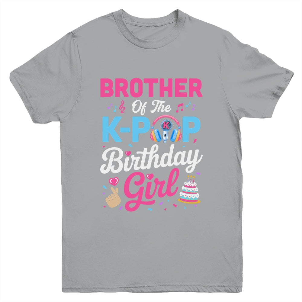 Brother Of The K-Pop Birthday Girl Korean Music Family Youth Shirt | teecentury