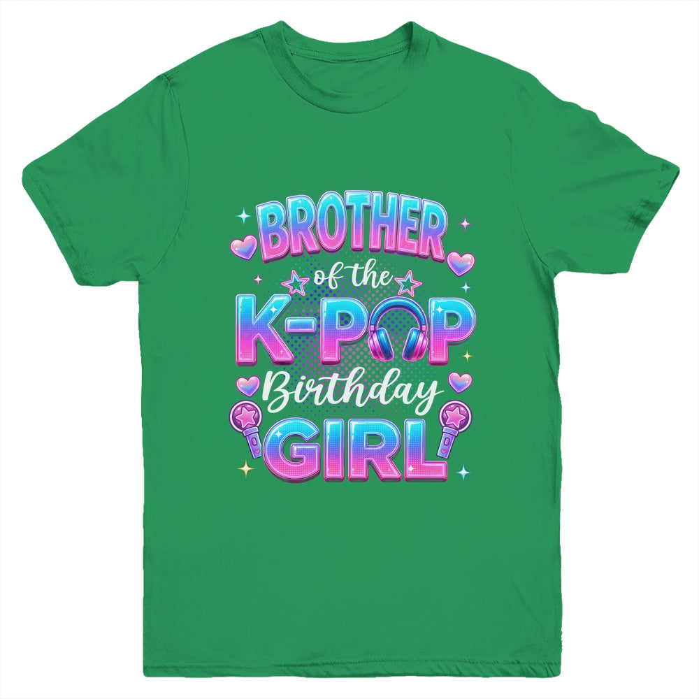 Brother Of The K-Pop Birthday Girl Korean Music Lovers Youth Shirt | teecentury