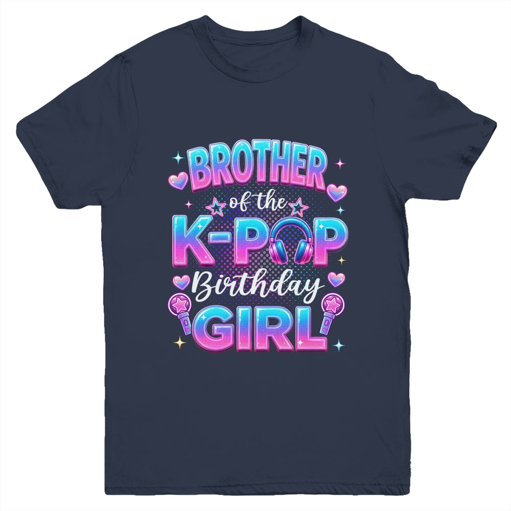 Brother Of The K-Pop Birthday Girl Korean Music Lovers Youth Shirt | teecentury