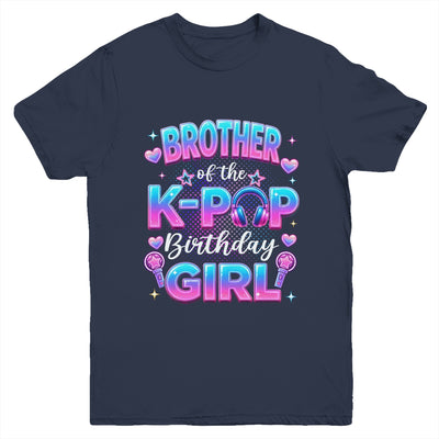 Brother Of The K-Pop Birthday Girl Korean Music Lovers Youth Shirt | teecentury
