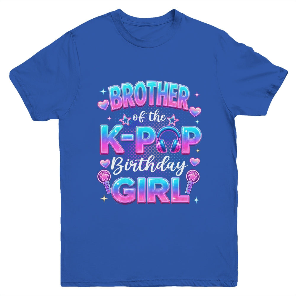 Brother Of The K-Pop Birthday Girl Korean Music Lovers Youth Shirt | teecentury