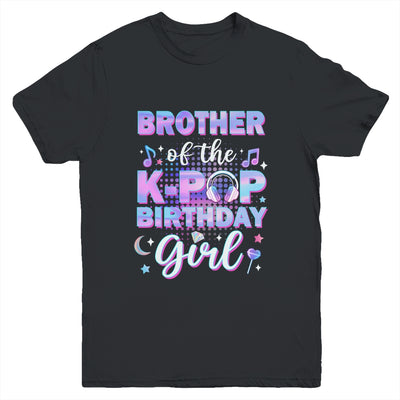Brother Of The K-Pop Birthday Girl Matching Family Music Youth Shirt | teecentury