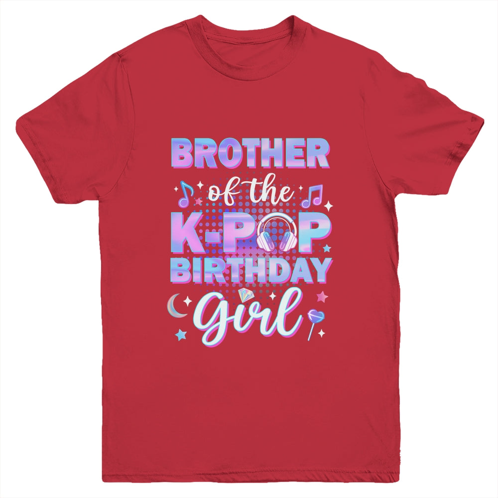 Brother Of The K-Pop Birthday Girl Matching Family Music Youth Shirt | teecentury