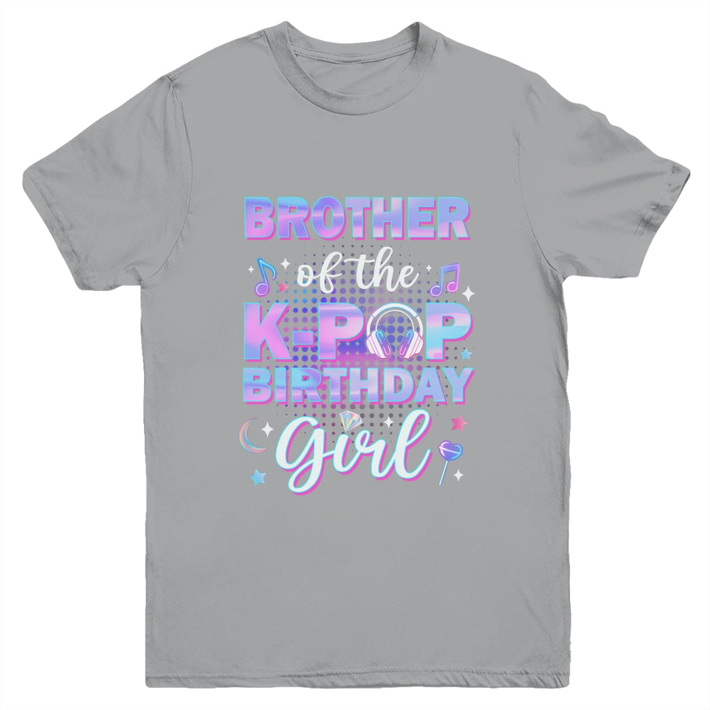 Brother Of The K-Pop Birthday Girl Matching Family Music Youth Shirt | teecentury