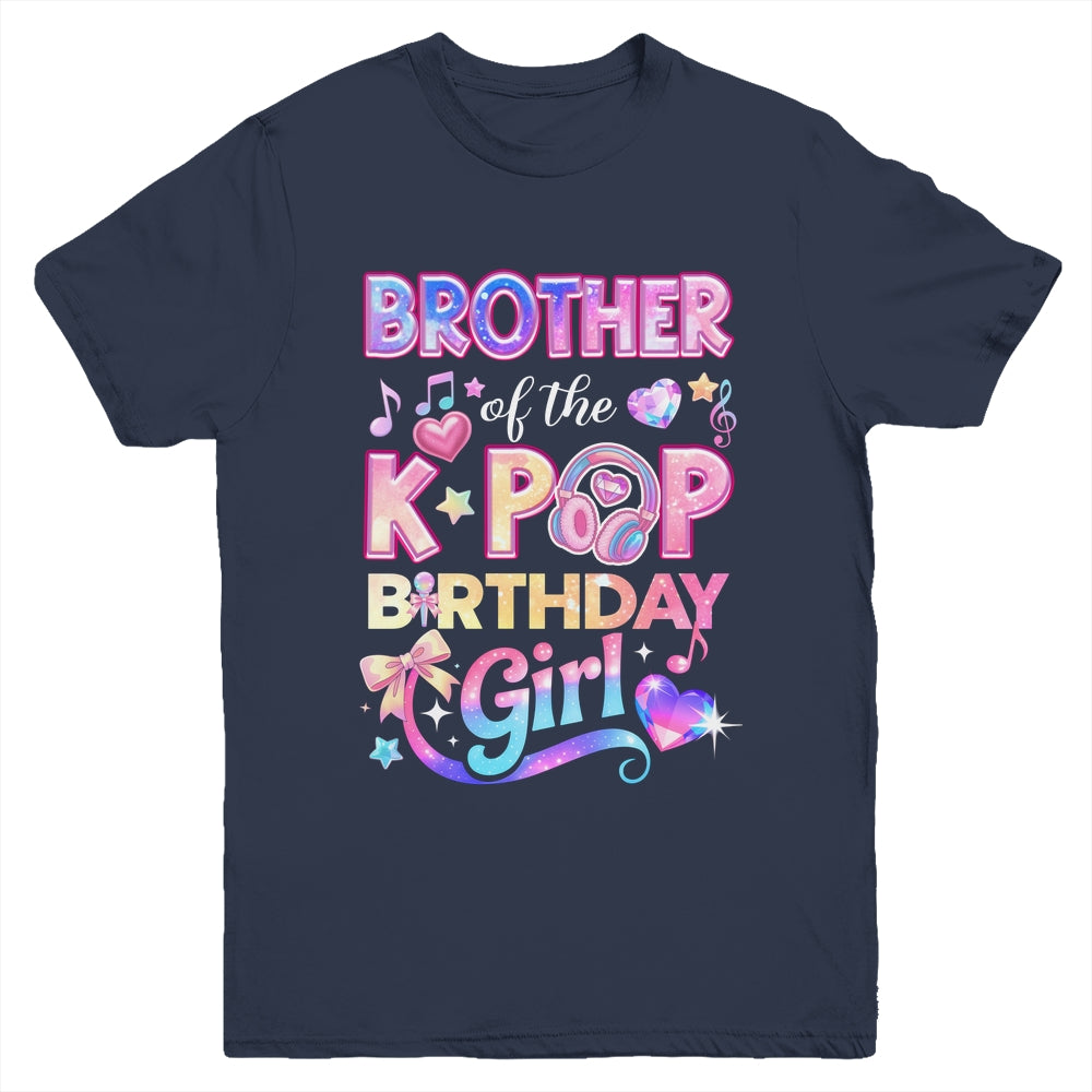 Brother Of The K-Pop Birthday Girls Korean Music Lovers Youth Shirt | teecentury