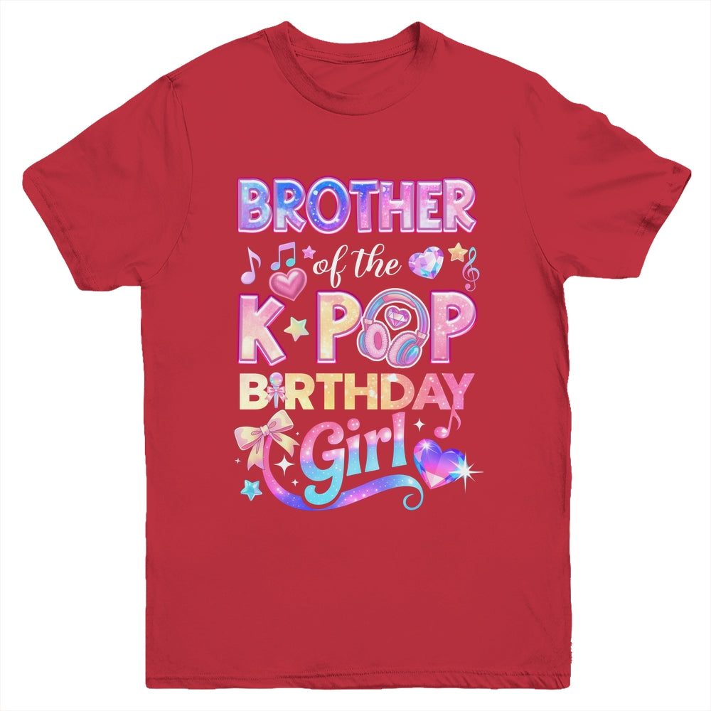 Brother Of The K-Pop Birthday Girls Korean Music Lovers Youth Shirt | teecentury