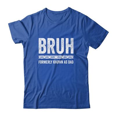 Bruh Formerly Known As Dad Funny Father's Day For Dad Shirt & Hoodie | teecentury