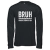 Bruh Formerly Known As Dad Funny Father's Day For Dad Shirt & Hoodie | teecentury