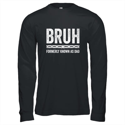 Bruh Formerly Known As Dad Funny Father's Day For Dad Shirt & Hoodie | teecentury