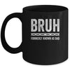 Bruh Formerly Known As Dad Funny Father's Day For Dad Mug | teecentury