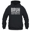 Bruh Formerly Known As Dad Funny Father's Day For Dad Shirt & Hoodie | teecentury