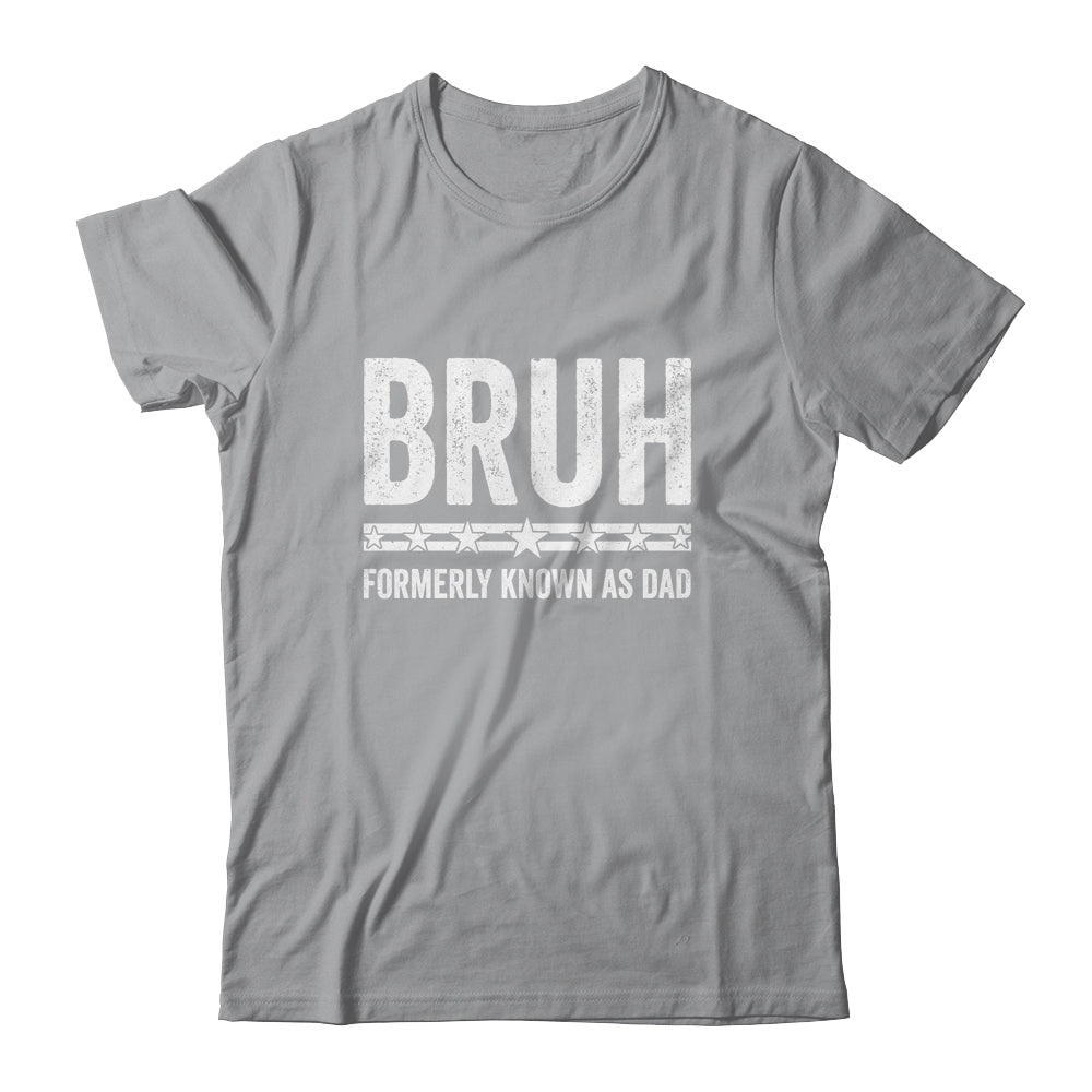 Bruh Formerly Known As Dad Funny Father's Day Idea For Dad Shirt & Hoodie | teecentury