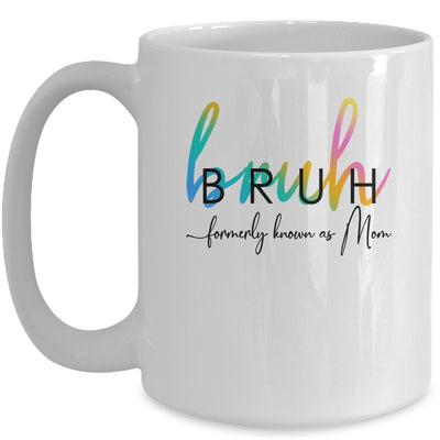 Bruh Formerly Known As Mom Funny Joke Saying Mother Day Mug | teecentury