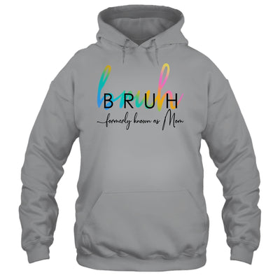 Bruh Formerly Known As Mom Funny Joke Saying Mother Day Shirt & Tank Top | teecentury