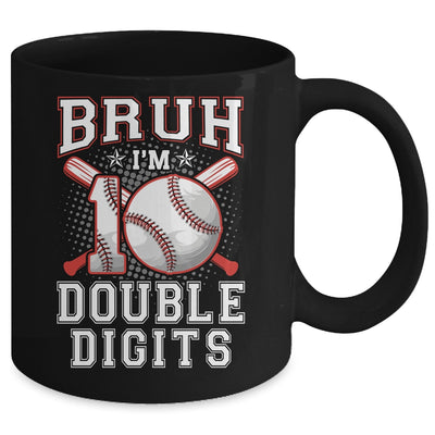 Bruh I'M Double Digits 10Th Birthday 10 Year Old Baseball Mug | teecentury