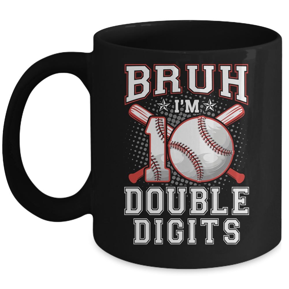 Bruh I'M Double Digits 10Th Birthday 10 Year Old Baseball Mug | teecentury