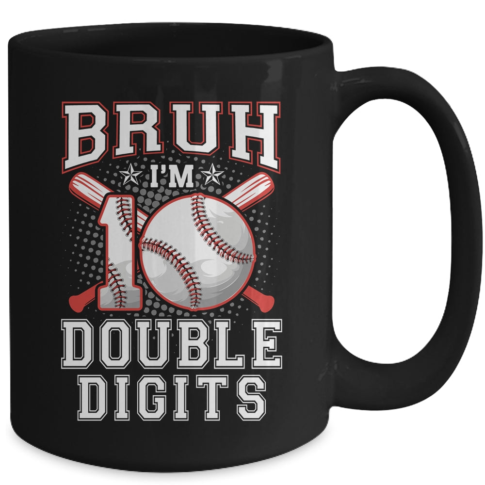 Bruh I'M Double Digits 10Th Birthday 10 Year Old Baseball Mug | teecentury