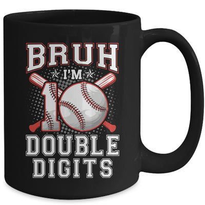 Bruh I'M Double Digits 10Th Birthday 10 Year Old Baseball Mug | teecentury
