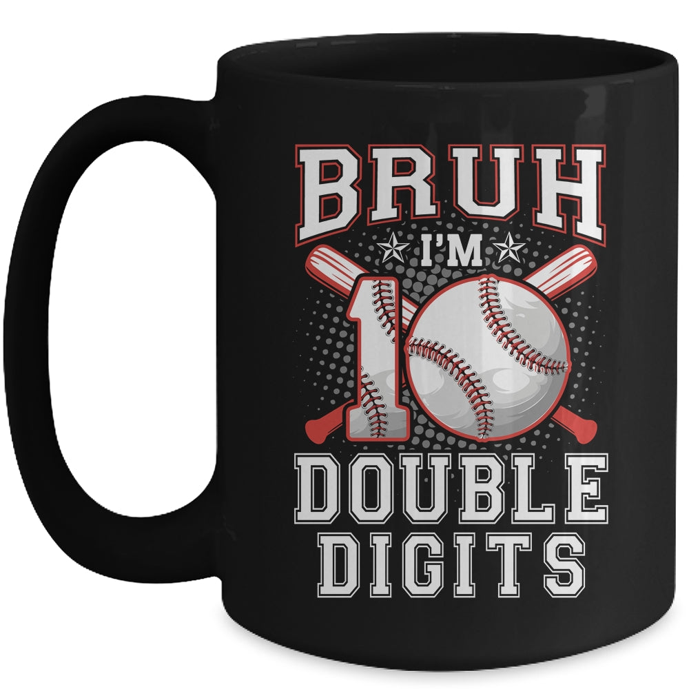 Bruh I'M Double Digits 10Th Birthday 10 Year Old Baseball Mug | teecentury