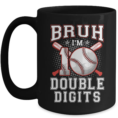 Bruh I'M Double Digits 10Th Birthday 10 Year Old Baseball Mug | teecentury