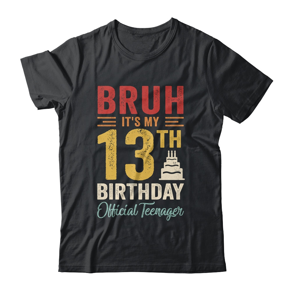 Bruh I'm 13 Official Teenager 13 Year Old Birthday Boy Shirt & Hoodie | teecentury
