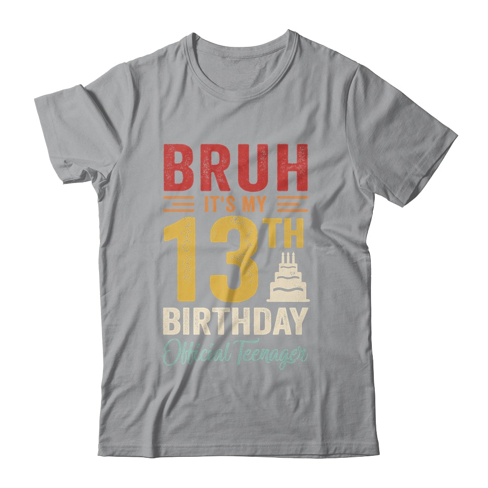 Bruh I'm 13 Official Teenager 13 Year Old Birthday Boy Shirt & Hoodie | teecentury