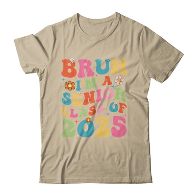 Bruh I'm A Senior Class Of 2025 Graduation Senior Groovy Shirt & Hoodie | teecentury