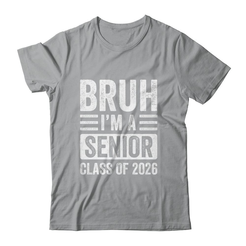 Bruh I'm A Senior Class Of 2026 Graduation 2026 Shirt & Hoodie | teecentury