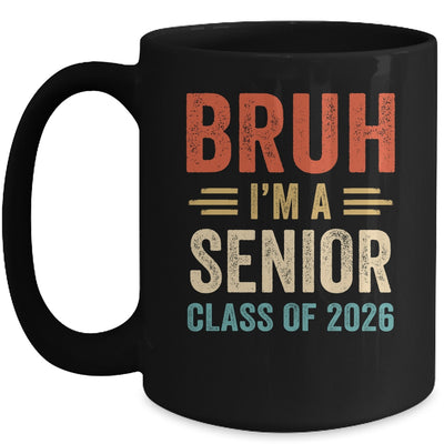 Bruh I'm A Senior Class Of 2026 Graduation Senior 2026 Mug | teecentury