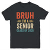 Bruh I'm A Senior Class Of 2026 Graduation Senior 2026 Youth Shirt | teecentury