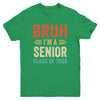 Bruh I'm A Senior Class Of 2026 Graduation Senior 2026 Youth Shirt | teecentury
