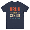 Bruh I'm A Senior Class Of 2026 Graduation Senior 2026 Youth Shirt | teecentury