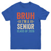 Bruh I'm A Senior Class Of 2026 Graduation Senior 2026 Youth Shirt | teecentury