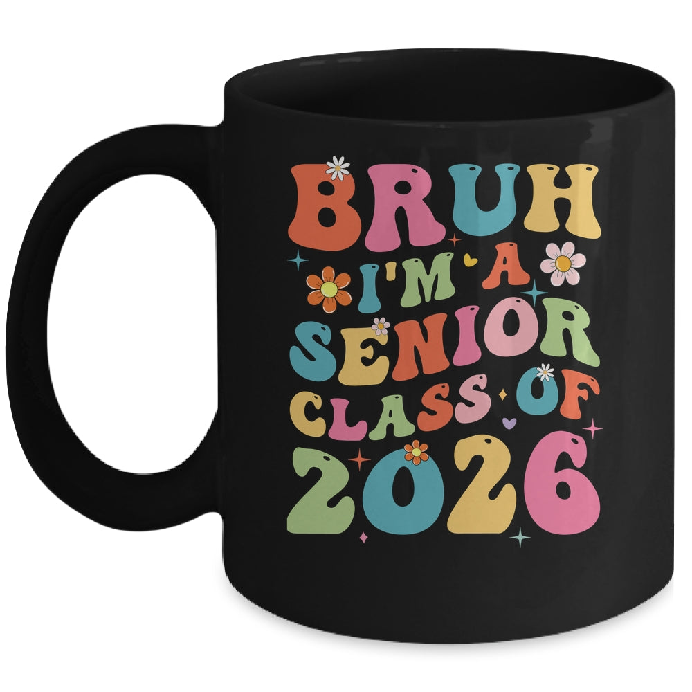 Bruh I'm A Senior Class Of 2026 Graduation Senior Groovy Mug | teecentury