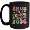 Bruh I'm A Senior Class Of 2026 Graduation Senior Groovy Mug | teecentury