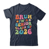 Bruh I'm A Senior Class Of 2026 Graduation Senior Groovy Shirt & Hoodie | teecentury