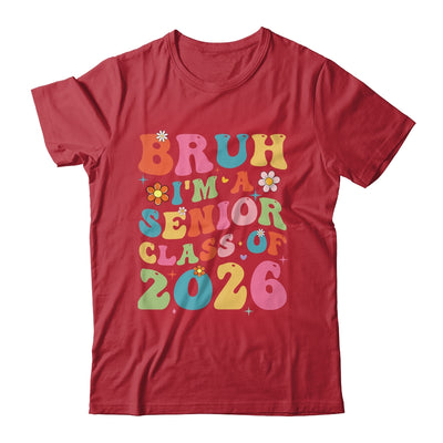 Bruh I'm A Senior Class Of 2026 Graduation Senior Groovy Shirt & Hoodie | teecentury