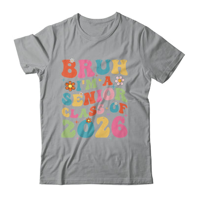 Bruh I'm A Senior Class Of 2026 Graduation Senior Groovy Shirt & Hoodie | teecentury