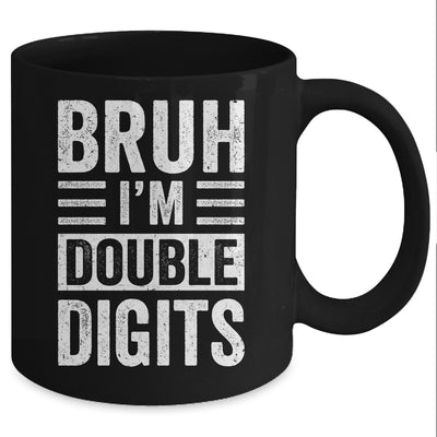 Bruh I'm Double Digits 10 Year Old Funny 10th Birthday Boy Mug | teecentury