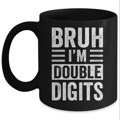 Bruh I'm Double Digits 10 Year Old Funny 10th Birthday Boy Mug | teecentury