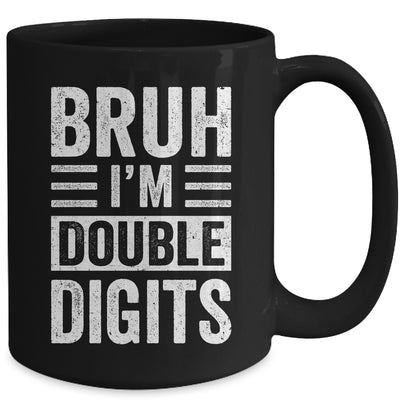 Bruh I'm Double Digits 10 Year Old Funny 10th Birthday Boy Mug | teecentury