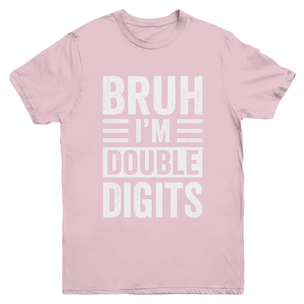 Bruh I'm Double Digits 10 Year Old Funny 10th Birthday Boy Youth Shirt | teecentury