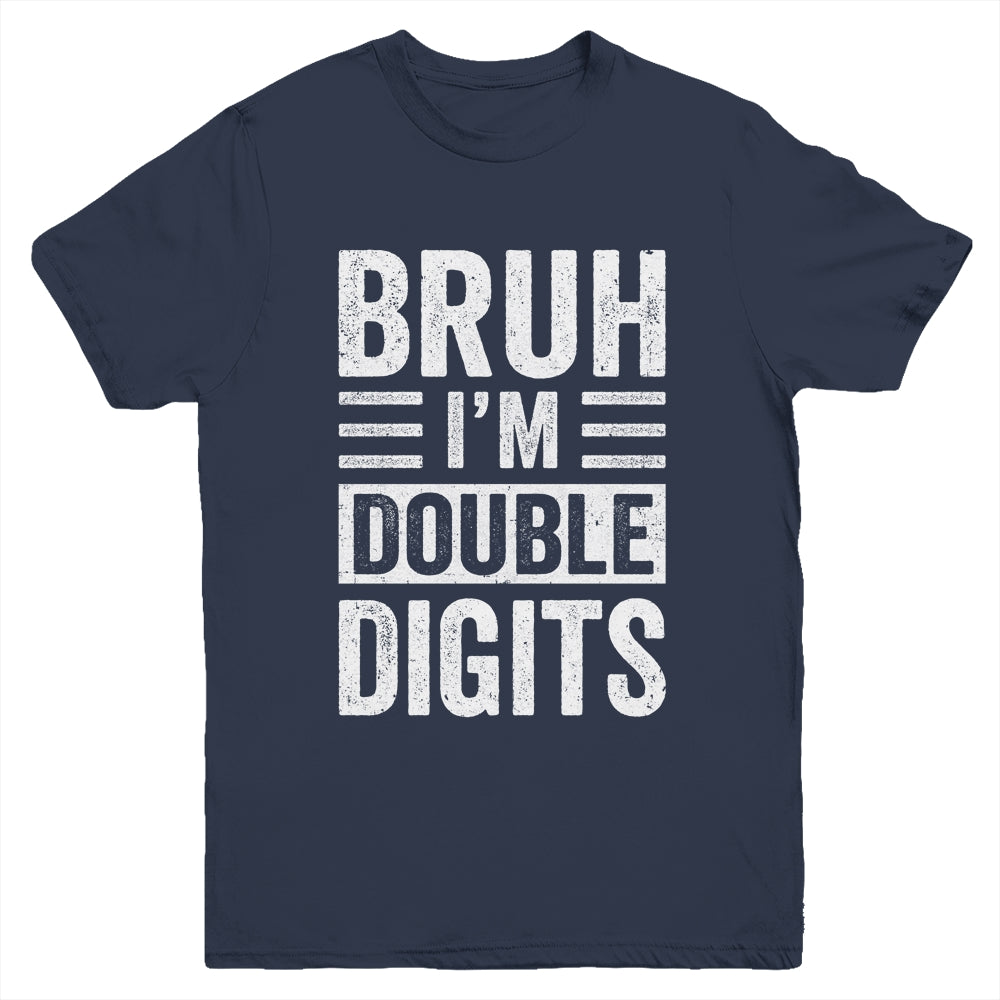 Bruh I'm Double Digits 10 Year Old Funny 10th Birthday Boy Youth Shirt | teecentury