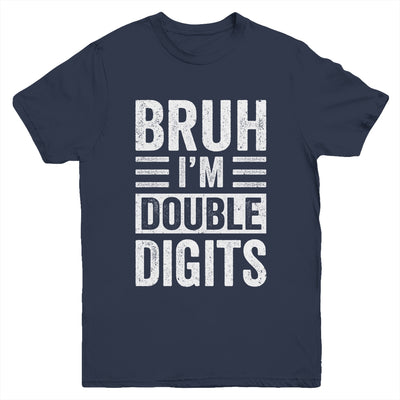 Bruh I'm Double Digits 10 Year Old Funny 10th Birthday Boy Youth Shirt | teecentury