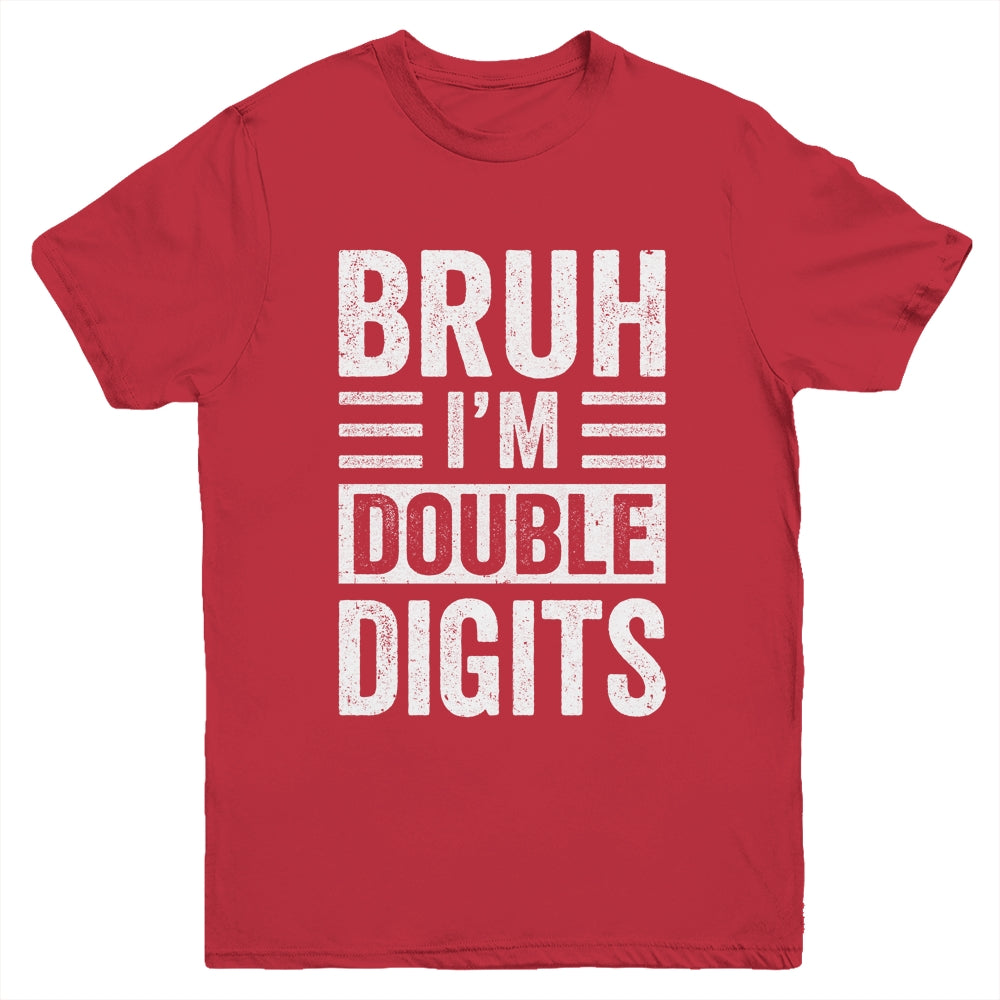 Bruh I'm Double Digits 10 Year Old Funny 10th Birthday Boy Youth Shirt | teecentury