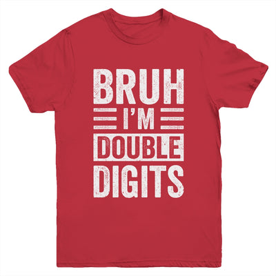 Bruh I'm Double Digits 10 Year Old Funny 10th Birthday Boy Youth Shirt | teecentury