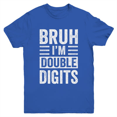 Bruh I'm Double Digits 10 Year Old Funny 10th Birthday Boy Youth Shirt | teecentury