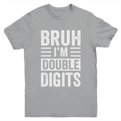 Bruh I'm Double Digits 10 Year Old Funny 10th Birthday Boy Youth Shirt | teecentury