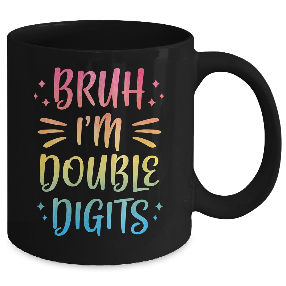 Bruh I'm Double Digits 10 Year Old Funny 10th Birthday Girl Mug | teecentury